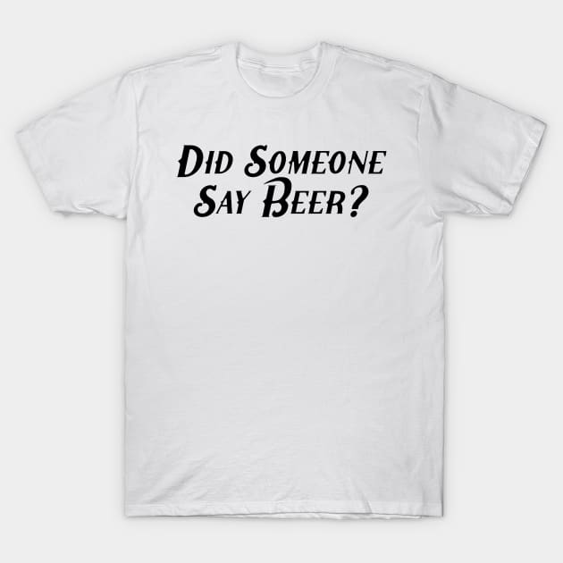 Did someone say beer T-Shirt by Jabinga